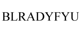 BLRADYFYU trademark