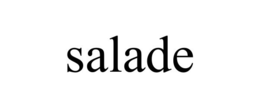 SALADE trademark