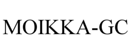 MOIKKA-GC trademark