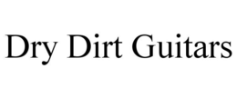 DRY DIRT GUITARS trademark