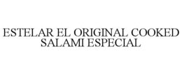 ESTELAR EL ORIGINAL COOKED SALAMI ESPECIAL trademark