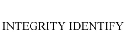 INTEGRITY IDENTIFY trademark