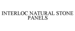 INTERLOC NATURAL STONE PANELS trademark