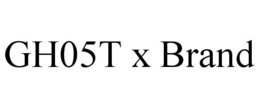 GH05T X BRAND trademark