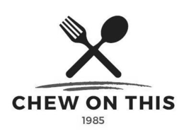 CHEW ON THIS 1985 trademark