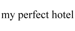 MY PERFECT HOTEL trademark