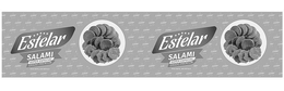 ESTELAR SALAMI SUPER ESPECIAL GRADO PREMIUM PESO NETO VER ROTULO ESTELAR SALAMI SUPER ESPECIAL GRADO PREMIUM PESO NETO VER ROTULO trademark