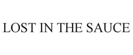 LOST IN THE SAUCE trademark