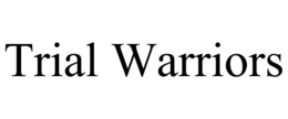 TRIAL WARRIORS trademark