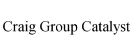 CRAIG GROUP CATALYST trademark