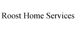 ROOST HOME SERVICES trademark