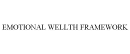 EMOTIONAL WELLTH FRAMEWORK trademark