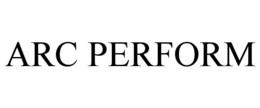 ARC PERFORM trademark
