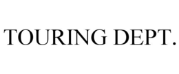 TOURING DEPT. trademark