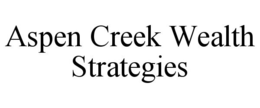 ASPEN CREEK WEALTH STRATEGIES trademark