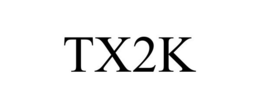 TX2K trademark