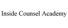 INSIDE COUNSEL ACADEMY trademark