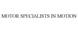 MOTOR SPECIALISTS IN MOTION trademark