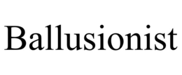 BALLUSIONIST trademark