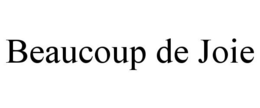 BEAUCOUP DE JOIE trademark