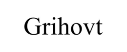 GRIHOVT trademark
