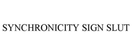 SYNCHRONICITY SIGN SLUT trademark