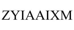ZYIAAIXM trademark