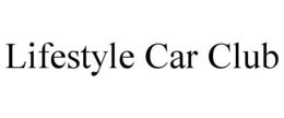 LIFESTYLE CAR CLUB trademark