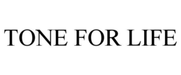 TONE FOR LIFE trademark