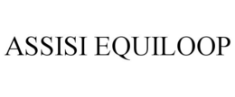 ASSISI EQUILOOP trademark