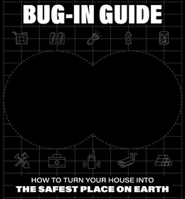BUG-IN GUIDE HOW TO TURN YOUR HOUSE INTO THE SAFEST PLACE ON EARTH trademark
