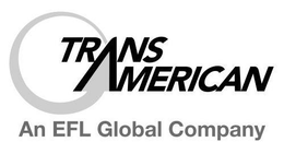 TRANS AMERICAN AN EFL GLOBAL COMPANY trademark