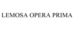 LEMOSA OPERA PRIMA trademark