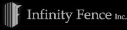 INFINITY FENCE INC. trademark
