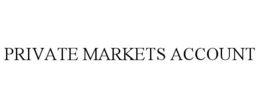 PRIVATE MARKETS ACCOUNT trademark