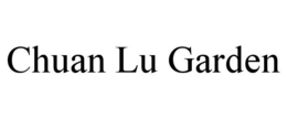 CHUAN LU GARDEN trademark