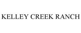 KELLEY CREEK RANCH trademark