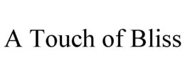 A TOUCH OF BLISS trademark