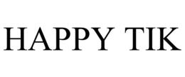 HAPPY TIK trademark