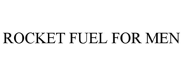 ROCKET FUEL FOR MEN trademark