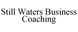 STILL WATERS BUSINESS COACHING trademark