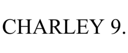 CHARLEY 9. trademark
