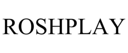 ROSHPLAY trademark