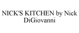 NICK'S KITCHEN BY NICK DIGIOVANNI trademark