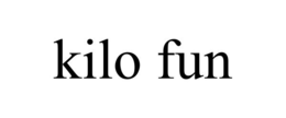 KILO FUN trademark