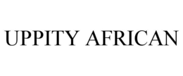 UPPITY AFRICAN trademark