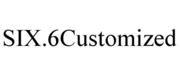 SIX.6CUSTOMIZED trademark