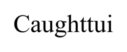 CAUGHTTUI trademark