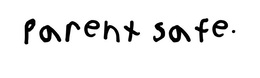 PARENT SAFE. trademark