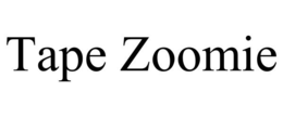 TAPE ZOOMIE trademark